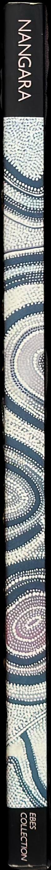 Nangara : the Australian Aboriginal art exhibition from the Ebes collection, volume II - the paintings spine