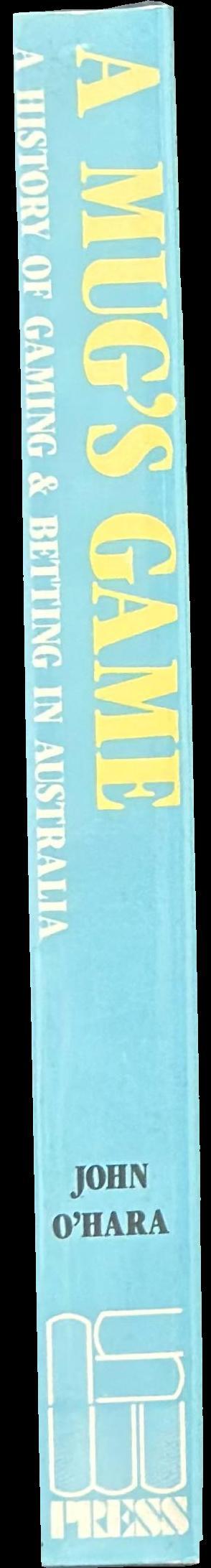 A mug's game : a history of gaming and betting in Australia spine