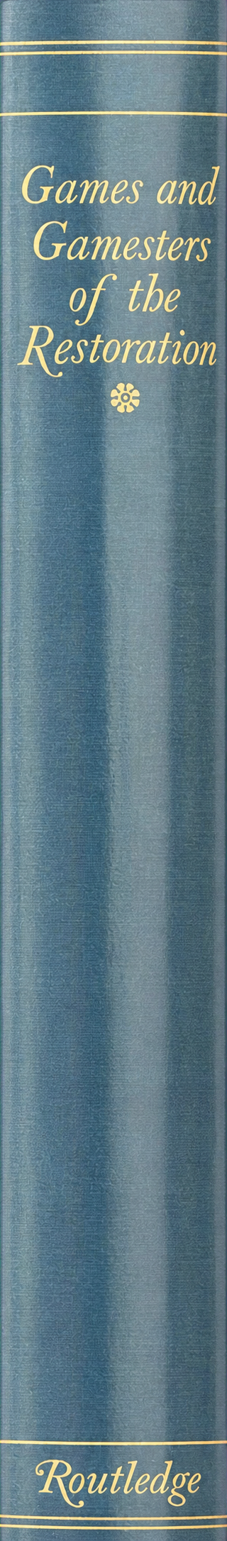 Games and gamesters of the Restoration : the compleat gamester spine