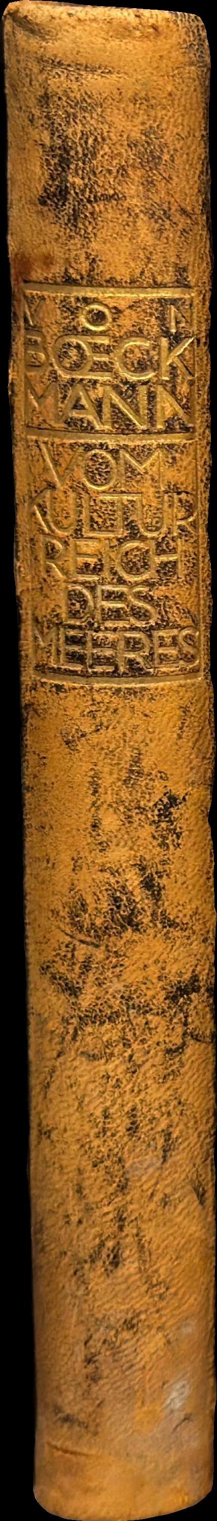 Dokumente zur Kulturphysiognomik : vom Kulturreich des Meeres / von Kurt von Boeckmann spine