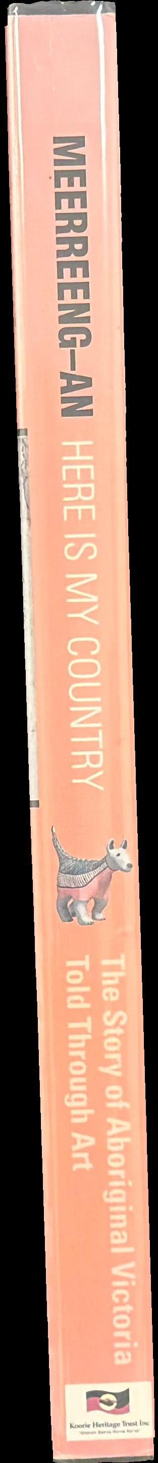 Meerreeng-an : here is my country – the story of Aboriginal Victoria told through art spine