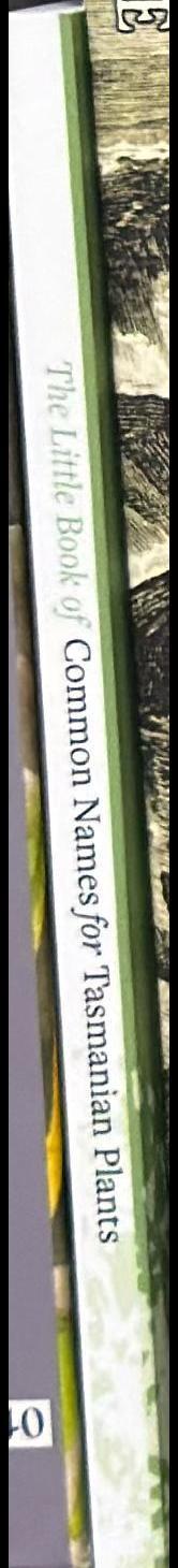 The little book of common names for Tasmanian plants : second edition spine