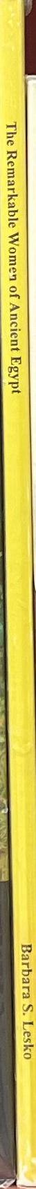 The remarkable women of ancient Egypt / Barbara Lesko spine