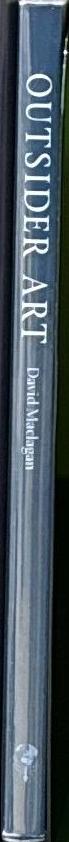 Outsider art : from the margins to the marketplace / David Maclagan spine