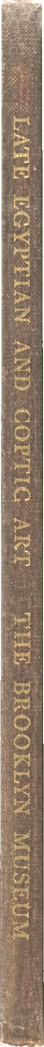 Late Egyptian and Coptic art : an introduction to the collections in the Brooklyn Museum spine