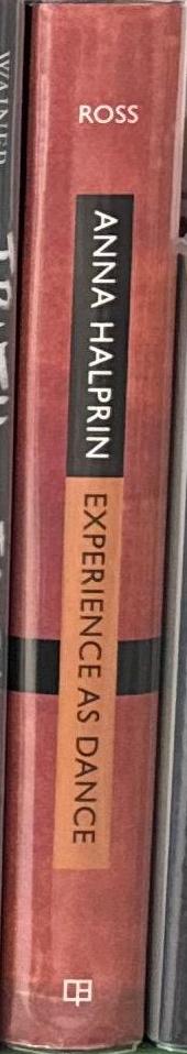 Anna Halprin : experience as dance spine