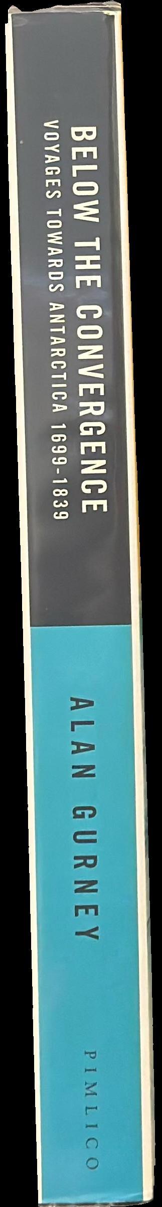 Below the convergence : voyages towards Antarctica 1699-1839 spine