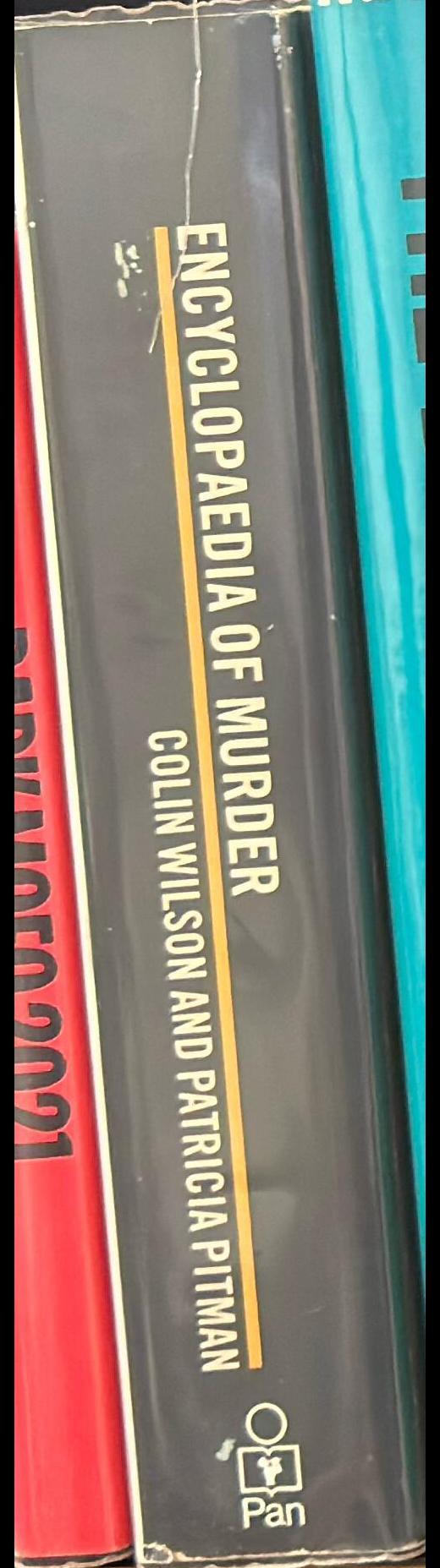The encyclopaedia of murder / Colin Wilson and Patricia Pitman spine