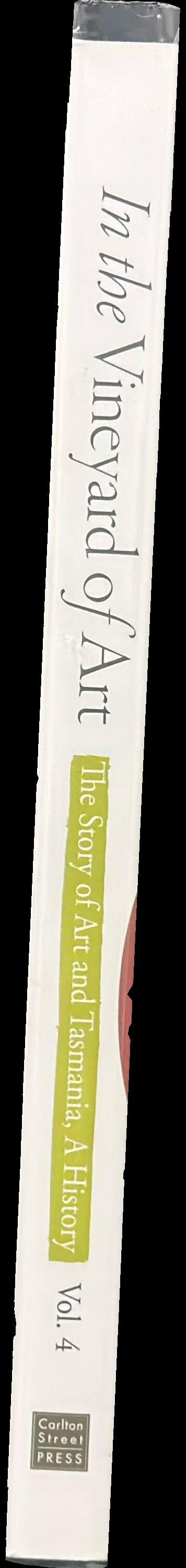 In the vineyard of art : the story of art and Tasmania, a history : volume one spine