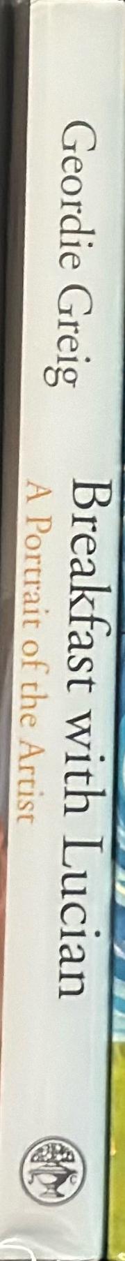 Breakfast with Lucian : a portrait of the artist spine