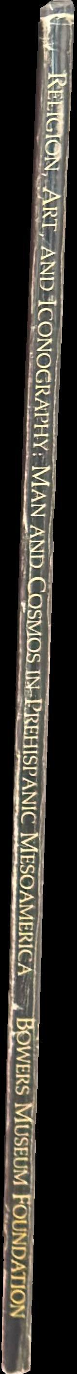 Religion, art and iconography : man and cosmos in prehispanic Mesoamerica spine