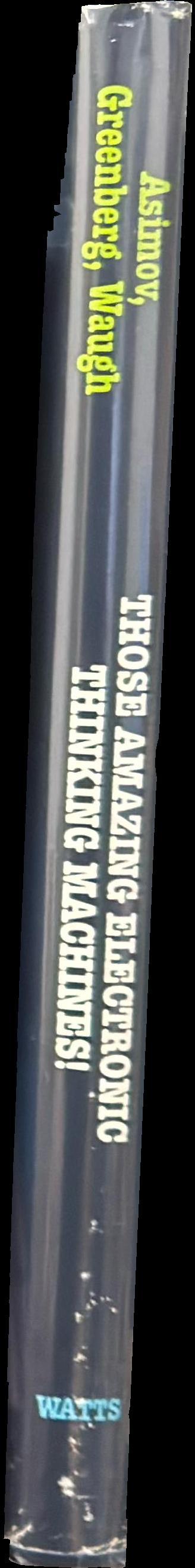 Those amazing electronic thinking machines! : an anthology of robot and computer stories spine