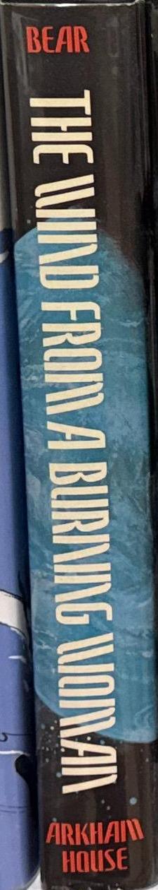 The wind from a burning woman : six stories of science fiction / Greg Bear spine