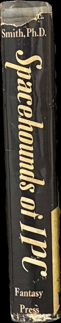 Spacehounds of IPC : a tale of the Inter-Planetary Corporation /​ E.E. "Doc" Smith spine