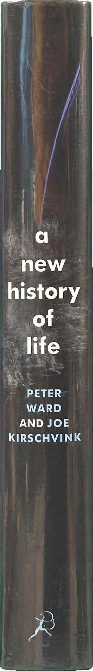 A new history of life : the radical new discoveries about the origins and evolution of life on Earth spine