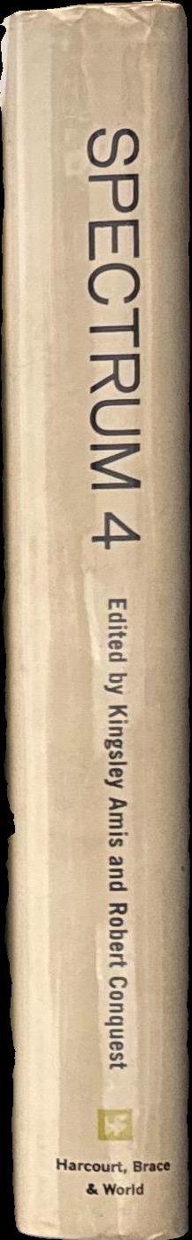 Spectrum IV : a fourth science fiction anthology /​ edited by Kingsley Amis and Robert Conquest spine