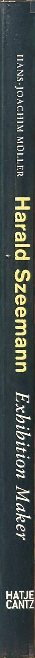 Harald Szeemann : the exhibition maker spine