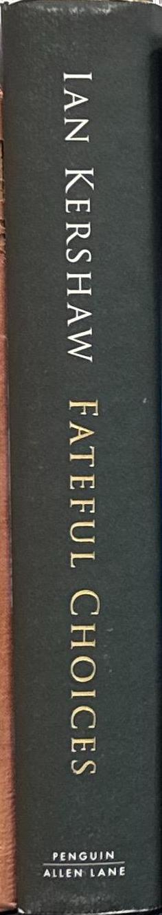 Fateful choices : ten decisions that changed the world, 1940-1941 / Ian Kershaw spine