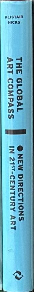 The global art compass : new directions in 21st-Century art / Alistair Hicks spine