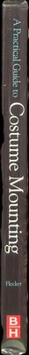 Spine of A practical guide to costume mounting / Lara Flecker ; published in association with the Victoria & Albert Museum