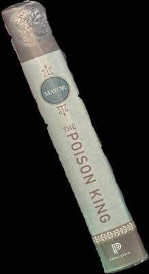 Spine of The poison king : the life and legend of Mithradates, Rome's deadliest enemy / Adrienne Mayor